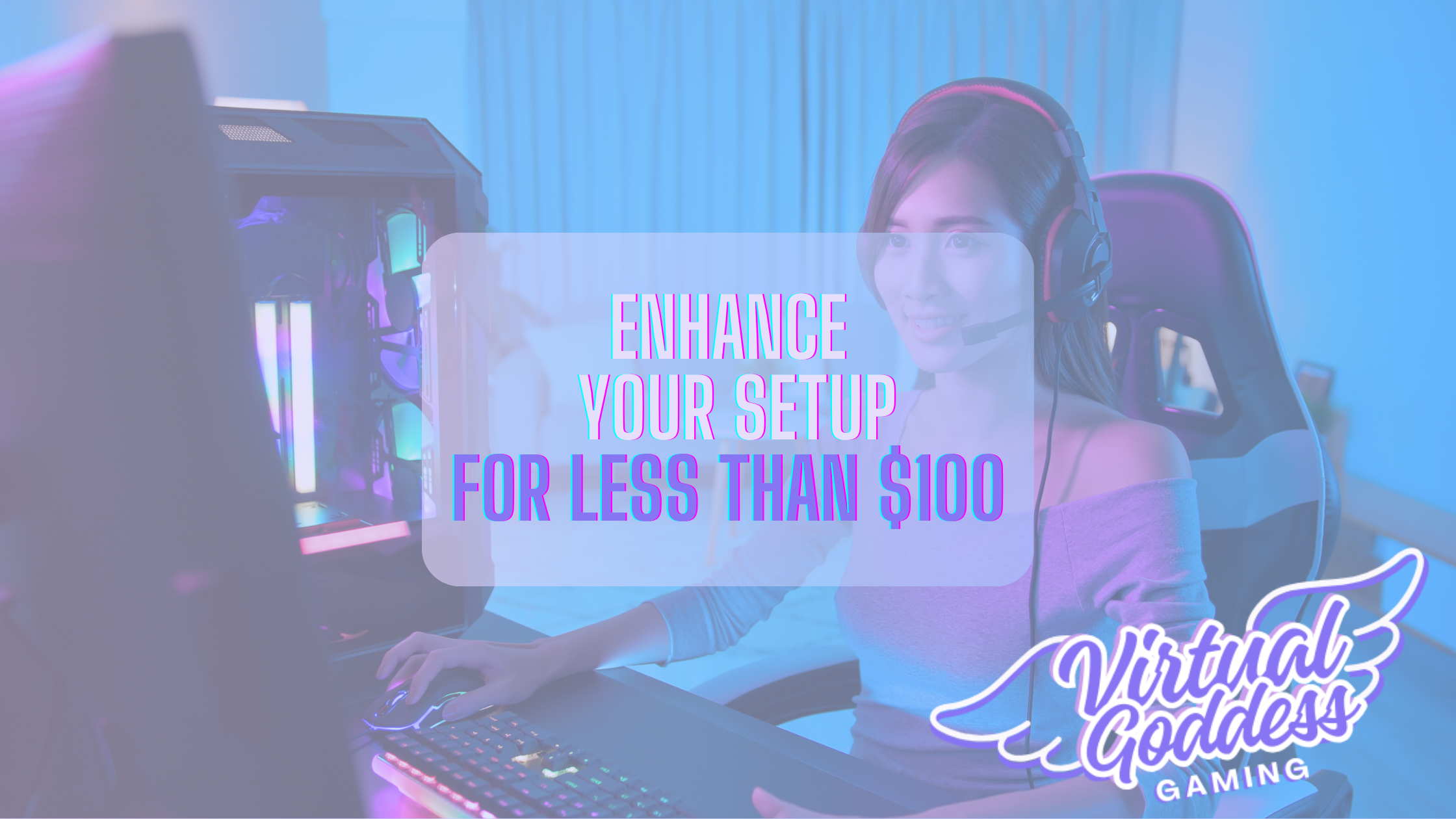 Enhance your game set up for under $100