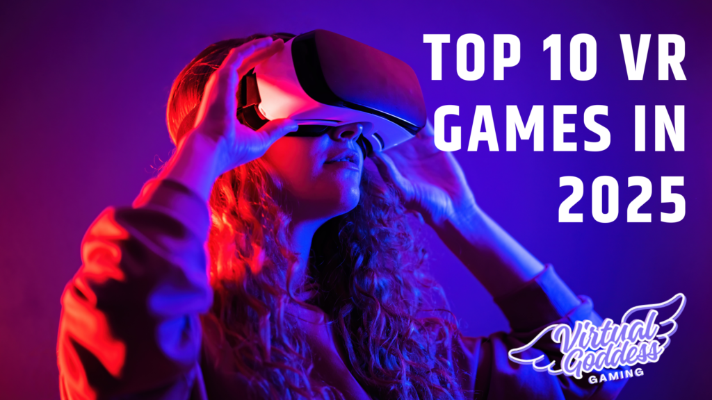 top 10 VR Virtual Reality Games 2025